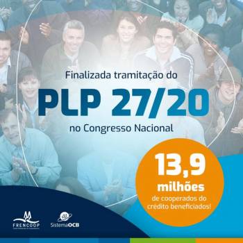 Os impactos da PLP 27/2020 nas cooperativas de crédito